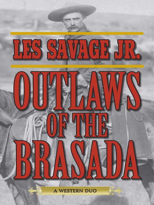 Title details for Outlaws of the Brasada by Les Savage - Available